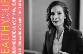 Unlocking Emotional and Physical Healing Through Body Awareness with Rachel Reimer